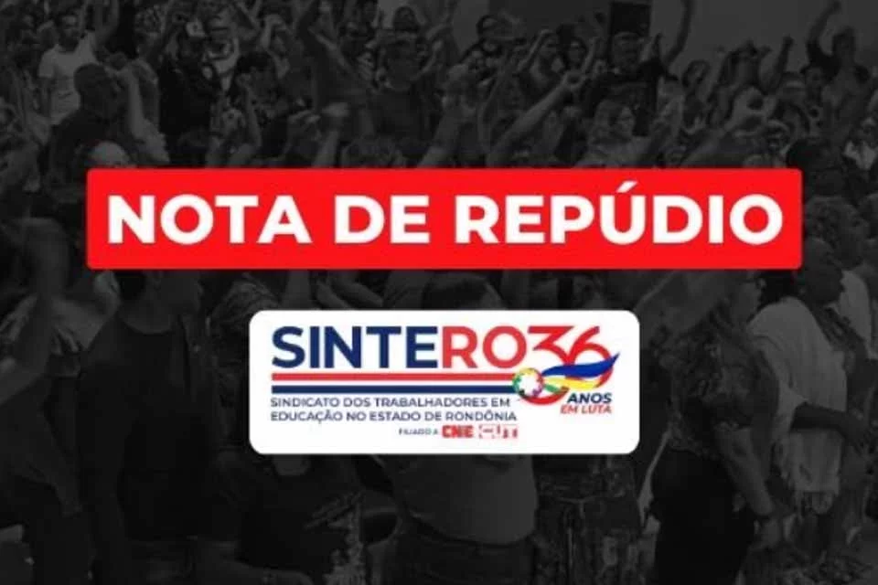 Nota de repúdio do Sintero às declarações do deputado Cássio Gois